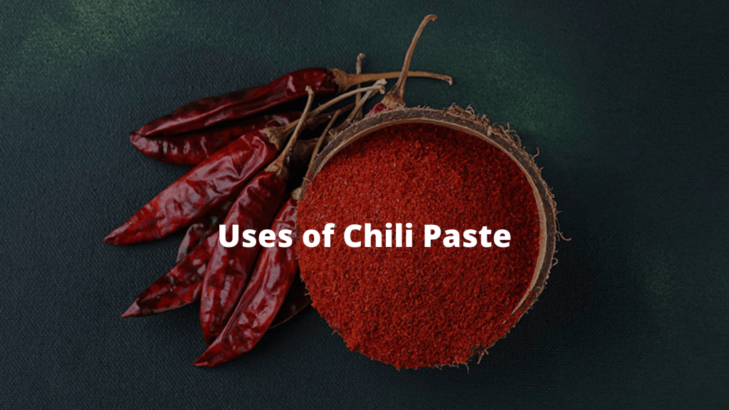 What is Chili Paste? What are Different Chili Paste Uses?